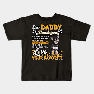 Chihuahua Dear Daddy Thank You For Being My Daddy Kids T-Shirt